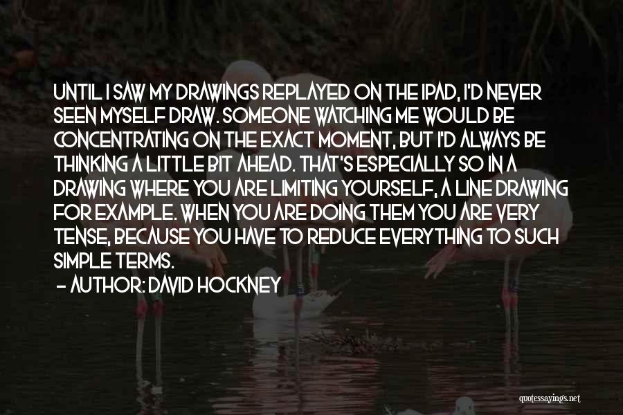 Example That Quotes By David Hockney