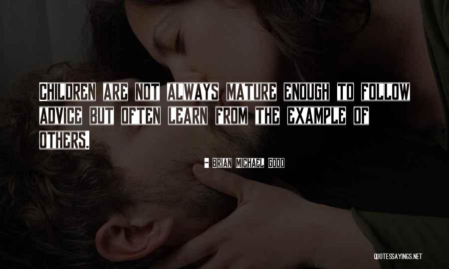 Example To Follow Quotes By Brian Michael Good Example To Follow Quotes By Brian Michael Good