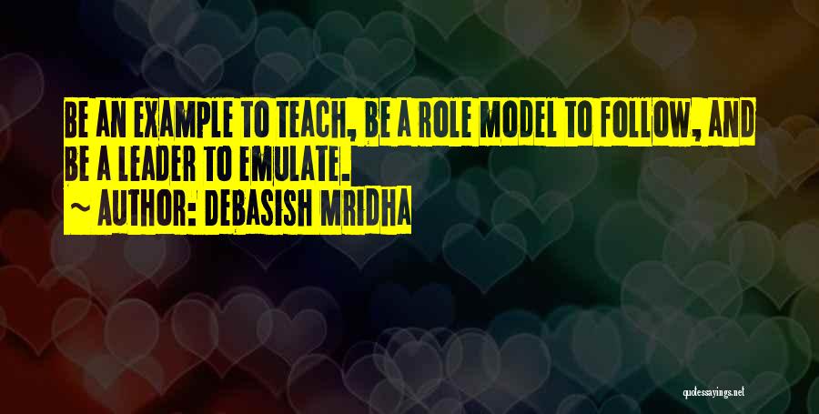 Example To Follow Quotes By Debasish Mridha