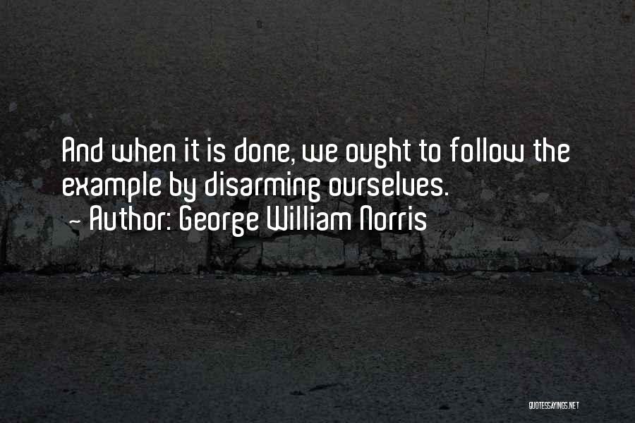 Example To Follow Quotes By George William Norris