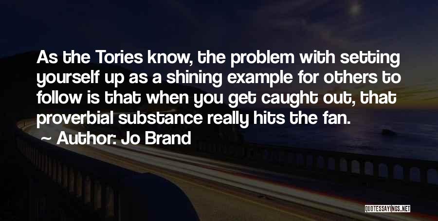 Example To Follow Quotes By Jo Brand