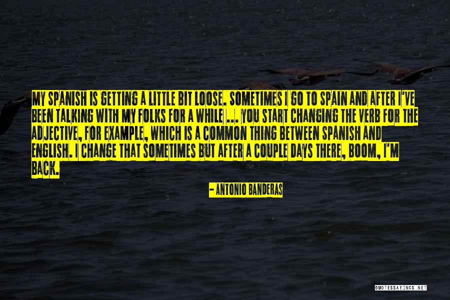 Example With A Adjective Quotes By Antonio Banderas Example With A Adjective Quotes By Antonio Banderas