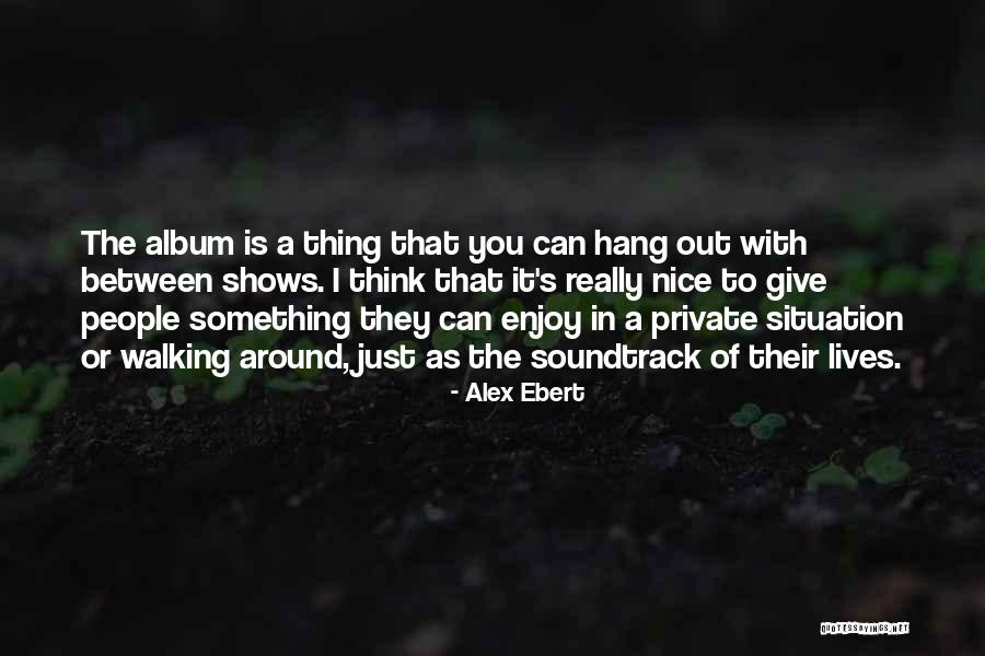 Examples Of Direct Quotes By Alex Ebert Examples Of Direct Quotes By Alex Ebert