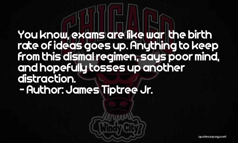 Exams Get Over Quotes By James Tiptree Jr.