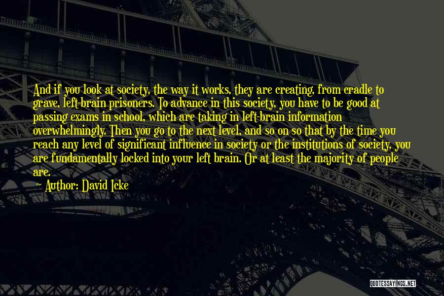 Exams Time Quotes By David Icke