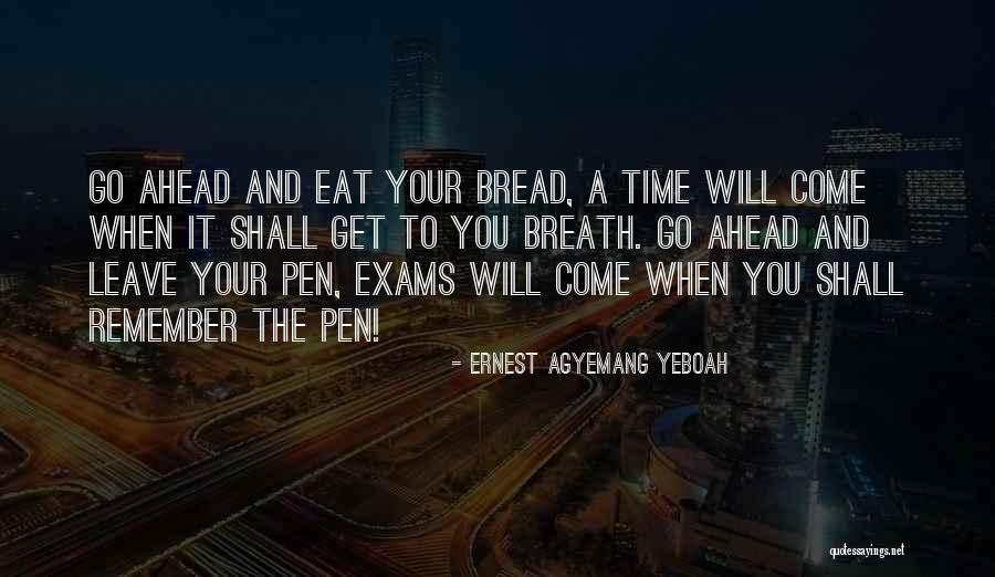 Exams Time Quotes By Ernest Agyemang Yeboah