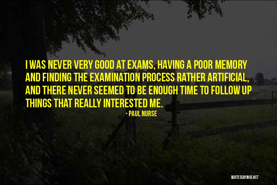 Exams Time Quotes By Paul Nurse