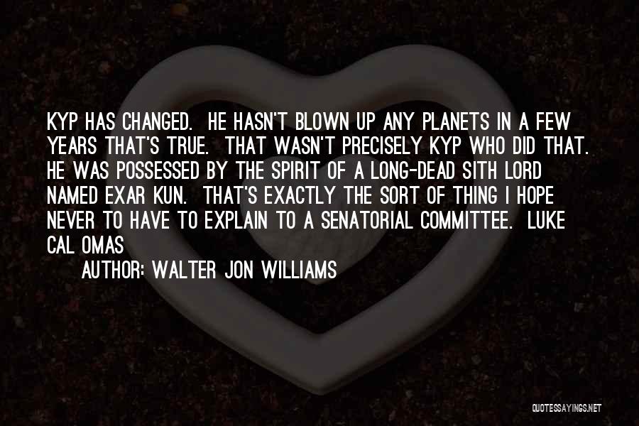 Exar Kun Quotes By Walter Jon Williams