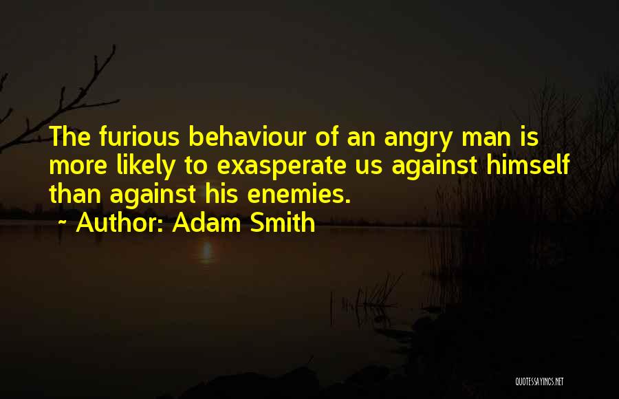 Exasperate Quotes By Adam Smith