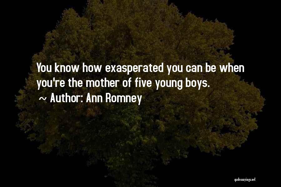 Exasperated Quotes By Ann Romney