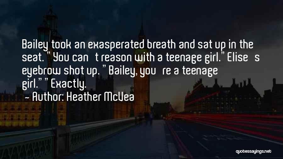 Exasperated Quotes By Heather McVea