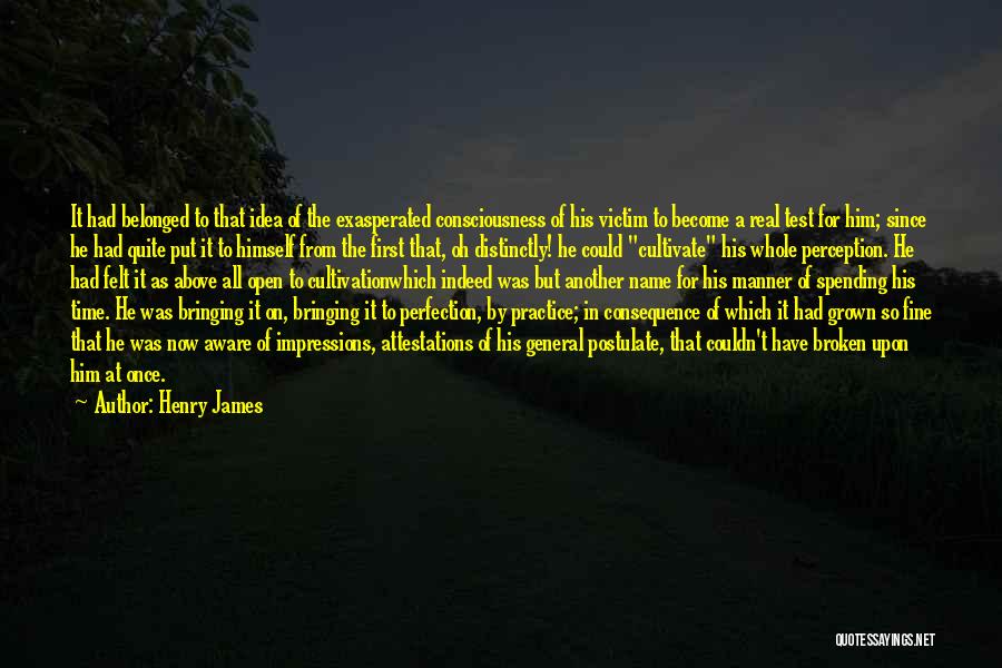 Exasperated Quotes By Henry James