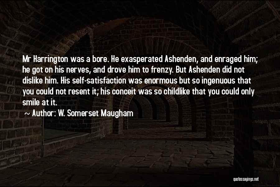 Exasperated Quotes By W. Somerset Maugham