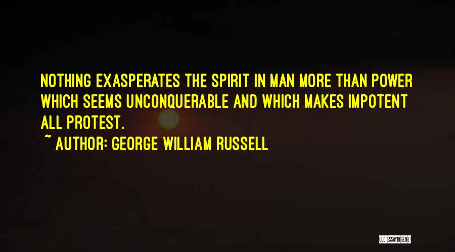 Exasperates It Quotes By George William Russell