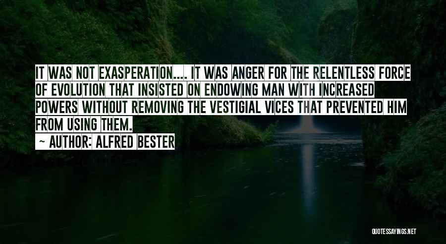 Exasperation Quotes By Alfred Bester