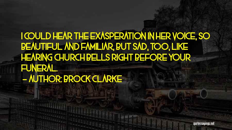 Exasperation Quotes By Brock Clarke