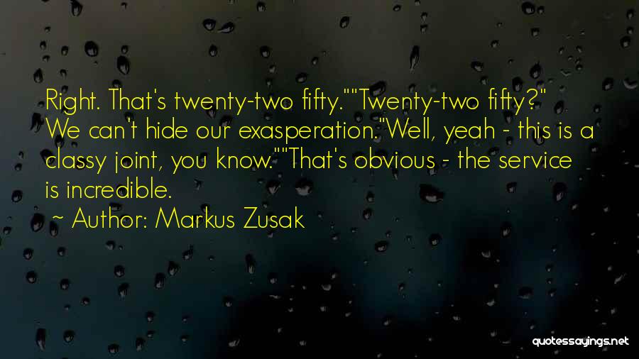 Exasperation Quotes By Markus Zusak