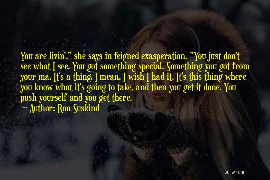 Exasperation Quotes By Ron Suskind