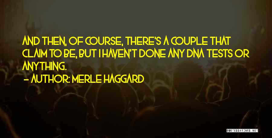 Exatas Ou Quotes By Merle Haggard