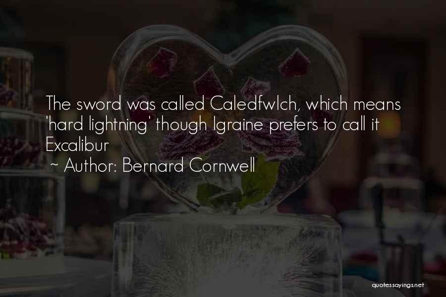 Excalibur Sword Quotes By Bernard Cornwell