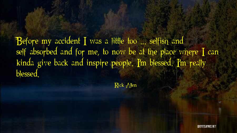 Excavates Characteristics Quotes By Rick Allen Excavates Characteristics Quotes By Rick Allen
