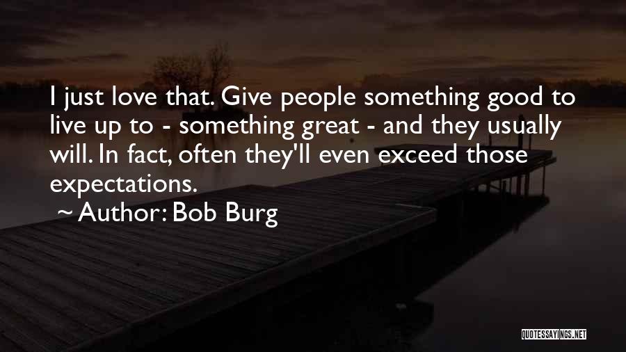 Exceed Expectations Quotes By Bob Burg