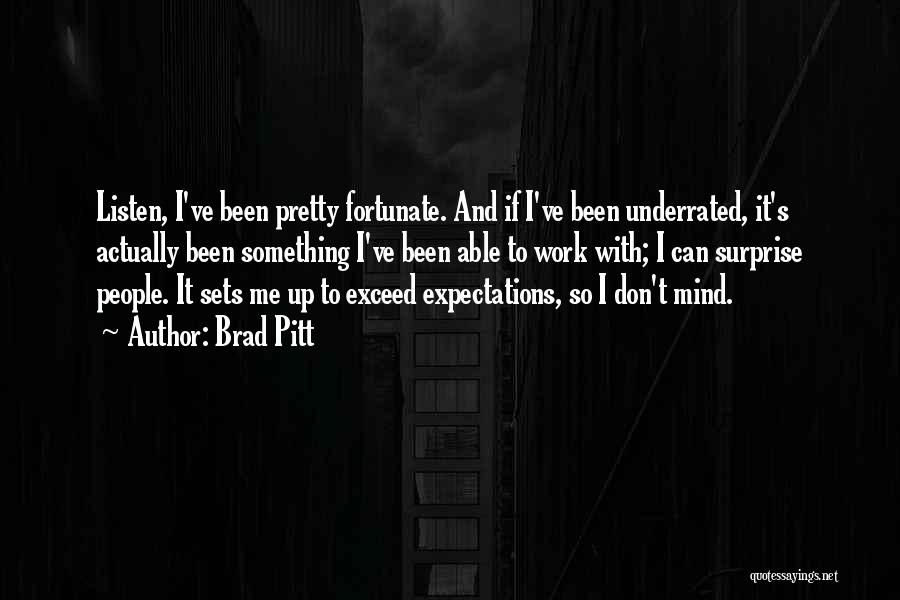Exceed Expectations Quotes By Brad Pitt