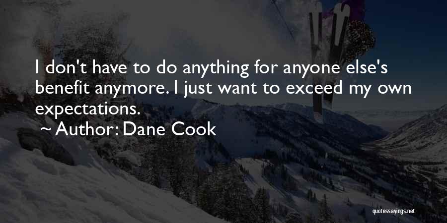Exceed Expectations Quotes By Dane Cook