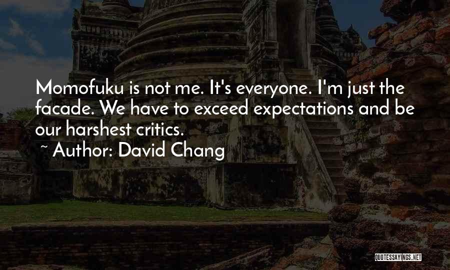 Exceed Expectations Quotes By David Chang