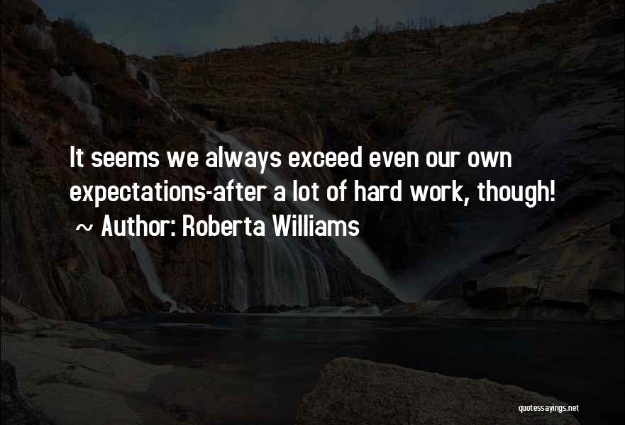Exceed Expectations Quotes By Roberta Williams