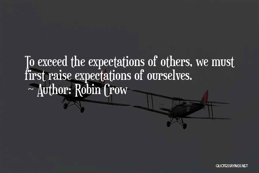 Exceed Expectations Quotes By Robin Crow