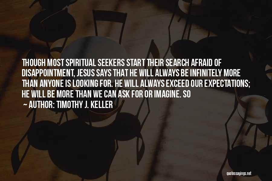 Exceed Expectations Quotes By Timothy J. Keller