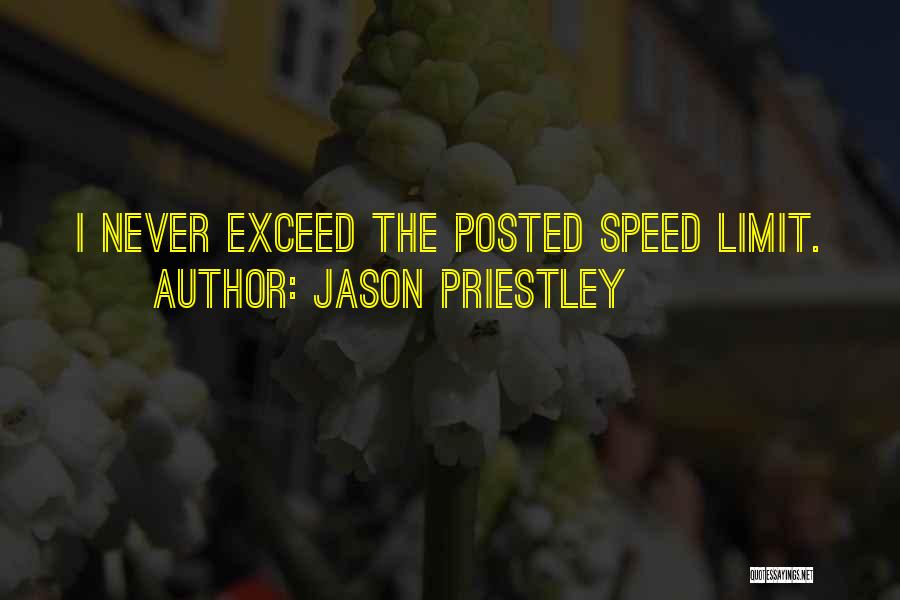 Exceed Limit Quotes By Jason Priestley