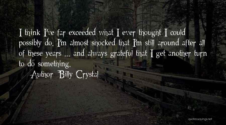 Exceeded Quotes By Billy Crystal