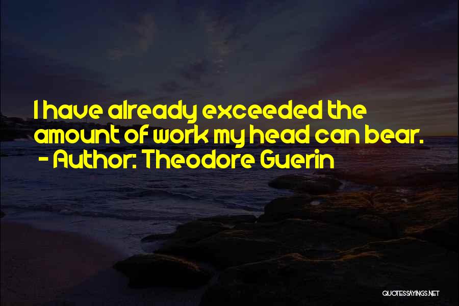 Exceeded Quotes By Theodore Guerin