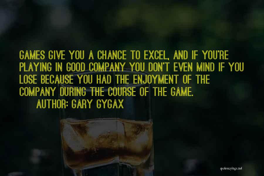 Excel Quotes By Gary Gygax