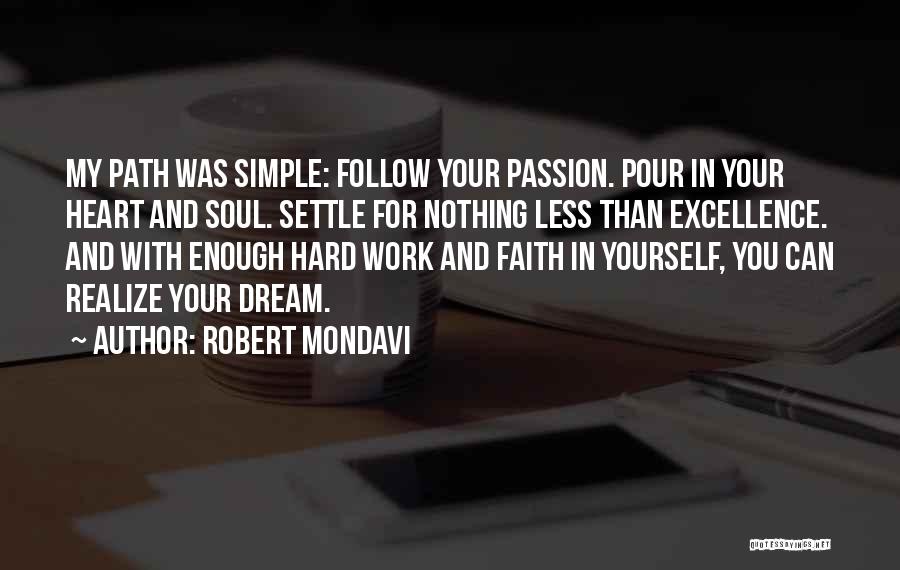 Excellence And Hard Work Quotes By Robert Mondavi