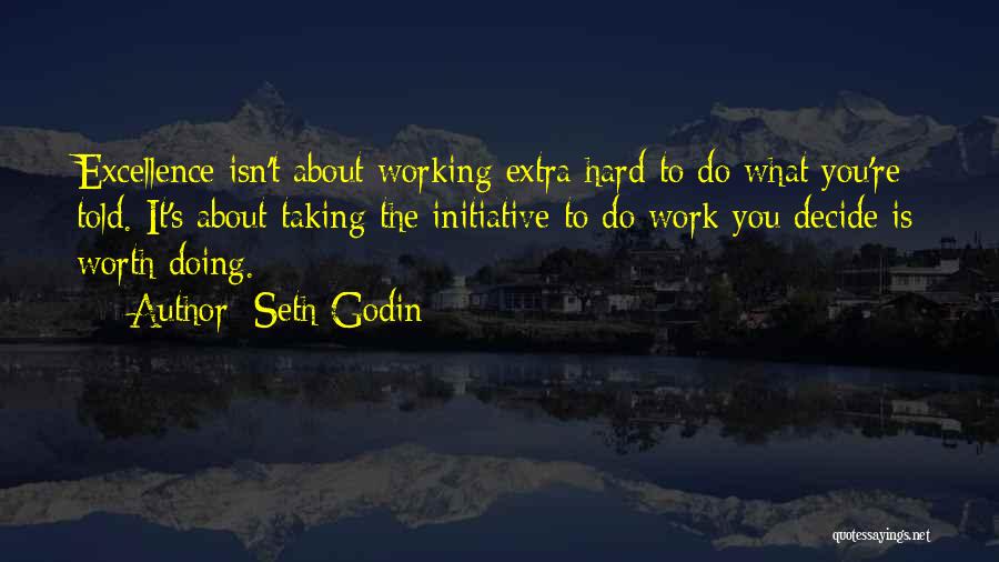 Excellence And Hard Work Quotes By Seth Godin