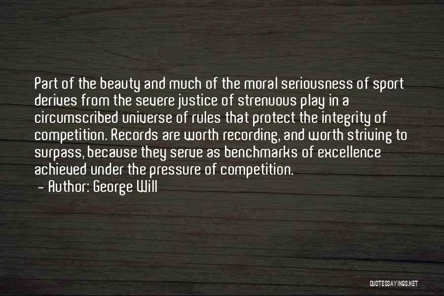 Excellence And Integrity Quotes By George Will