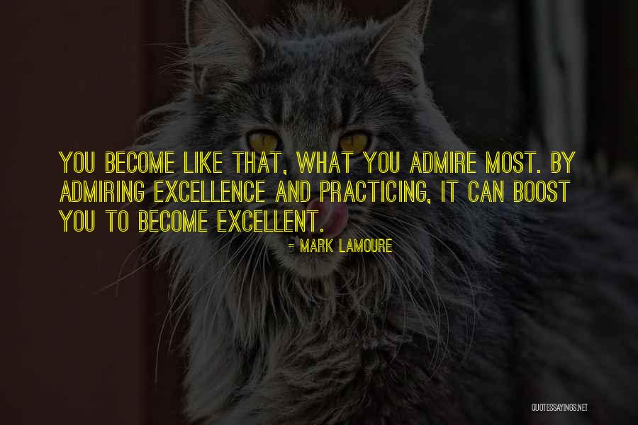 Excellence And Leadership Quotes By Mark LaMoure Excellence And Leadership Quotes By Mark LaMoure