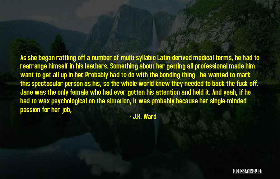 Excellence And Passion Quotes By J.R. Ward Excellence And Passion Quotes By J.R. Ward