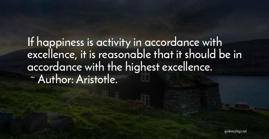 Excellence Aristotle Quotes By Aristotle.