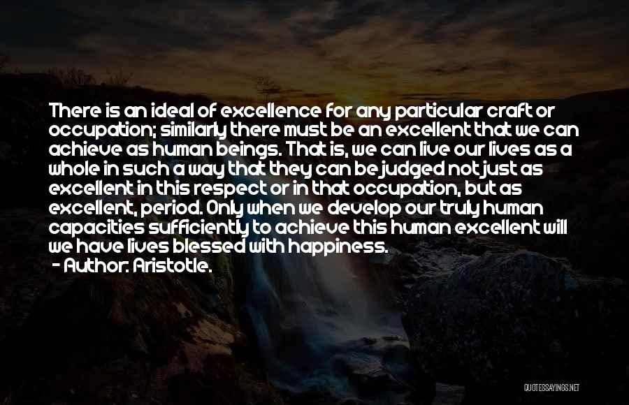 Excellence Aristotle Quotes By Aristotle.