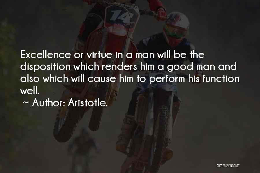 Excellence Aristotle Quotes By Aristotle.