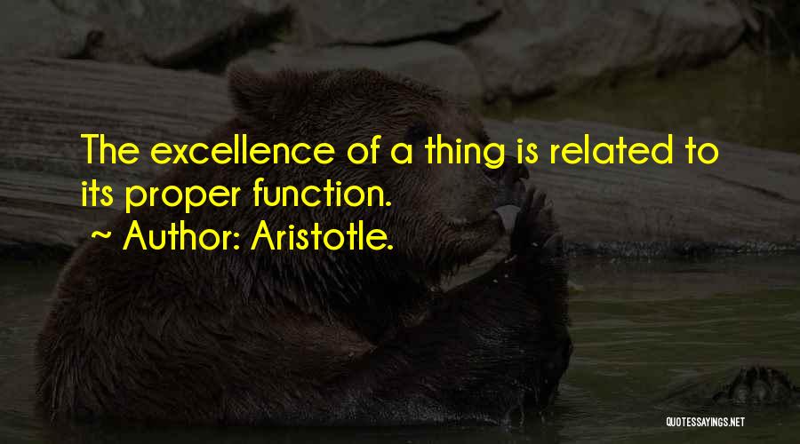 Excellence Aristotle Quotes By Aristotle.