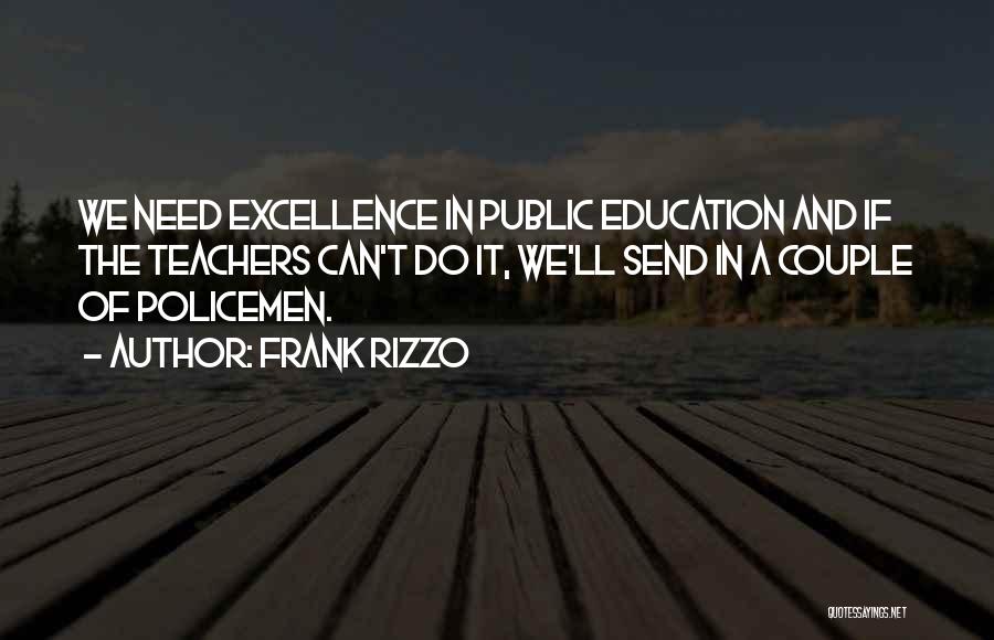Excellence In Education Quotes By Frank Rizzo