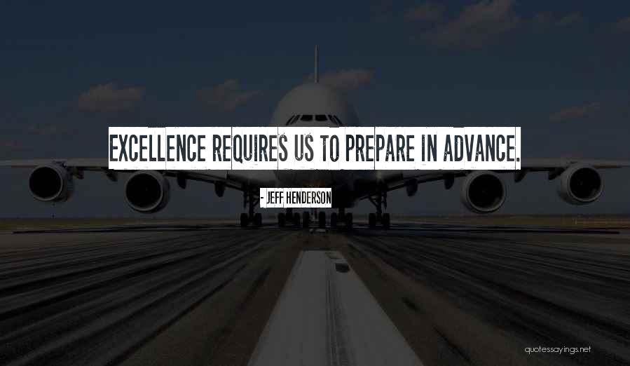 Excellence In Leadership Quotes By Jeff Henderson Excellence In Leadership Quotes By Jeff Henderson