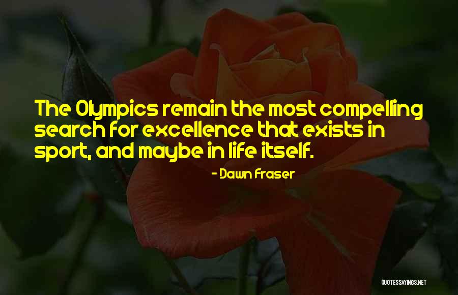 Excellence In Sports Quotes By Dawn Fraser Excellence In Sports Quotes By Dawn Fraser
