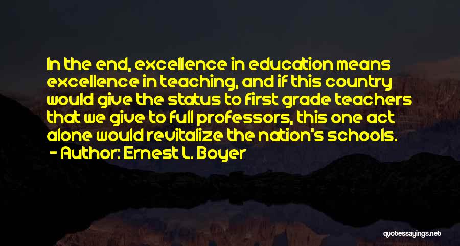 Excellence In Teaching Quotes By Ernest L. Boyer