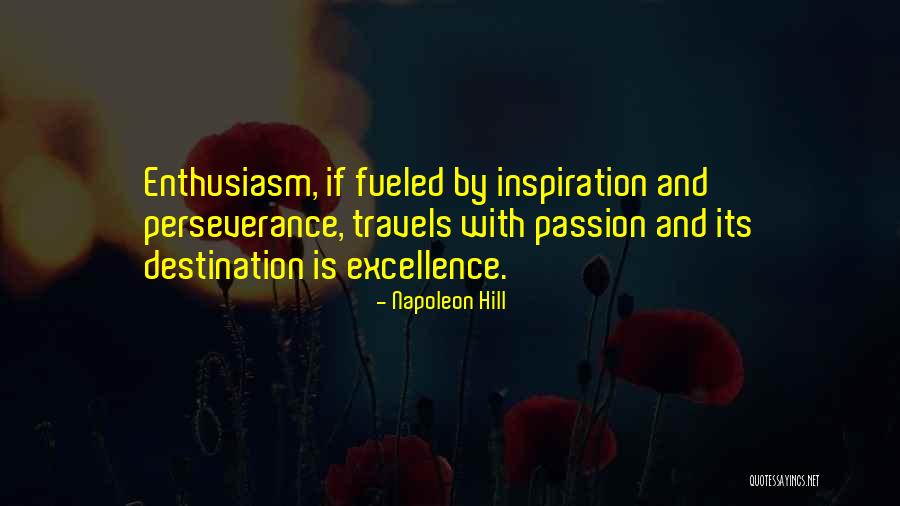 Excellence Is Not A Destination Quotes By Napoleon Hill Excellence Is Not A Destination Quotes By Napoleon Hill